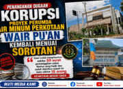 Penanganan Dugaan Korupsi Proyek Perumda Air Minum Perkotaan Wair Pu’an Kembali Menuai Sorotan