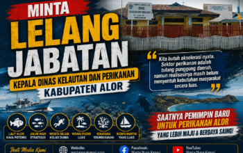 Minta Lelang Jabatan Di DKP! Laut Alor Kaya Potensi, Tetapi Kepemimpinan Strategis Sangat Lemah