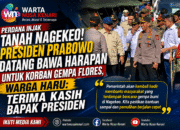 Presiden Prabowo Akhirnya Datang Ke Nagekeo Pasca Gempa Flores, Janji Percepatan Pemulihan
